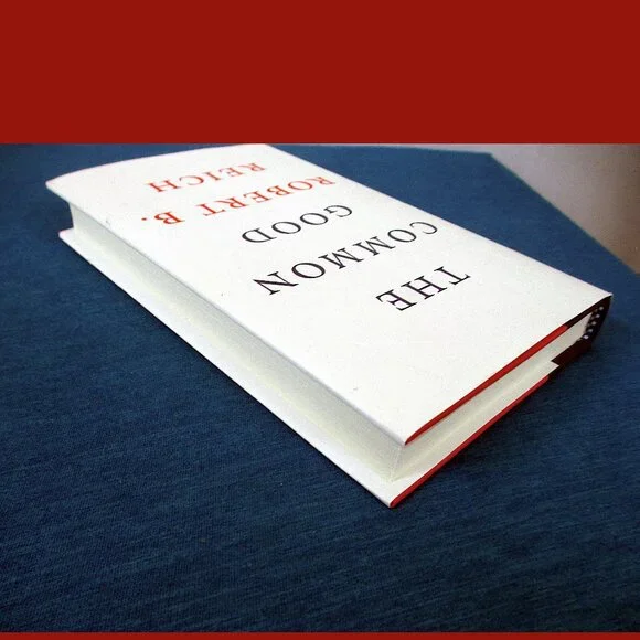 Book: The Common Good by Robert Reich - Picture 10 of 12